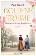 Goldene Träume - Die Münchner Ärztinnen 1