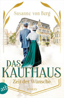 Das Kaufhaus - Zeit der Wünsche (Die Kaufhaus-Saga 2)