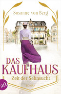 Das Kaufhaus - Zeit der Sehnsucht (Die Kaufhaus-Saga 1)