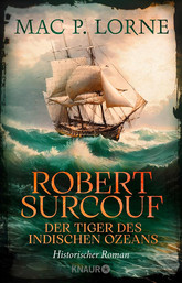 Robert Surcouf - Der Tiger des Indischen Ozeans
