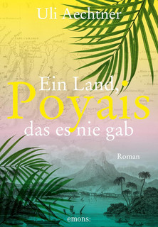 Poyais. Ein Land, das es nie gab