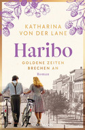 Haribo - Goldene Zeiten brechen an (Die Haribo-Saga 2)