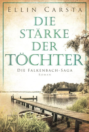 Die Stärke der Töchter (Die Falkenbach-Saga 2)