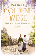 Goldene Wege - Die Münchner Ärztinnen 3